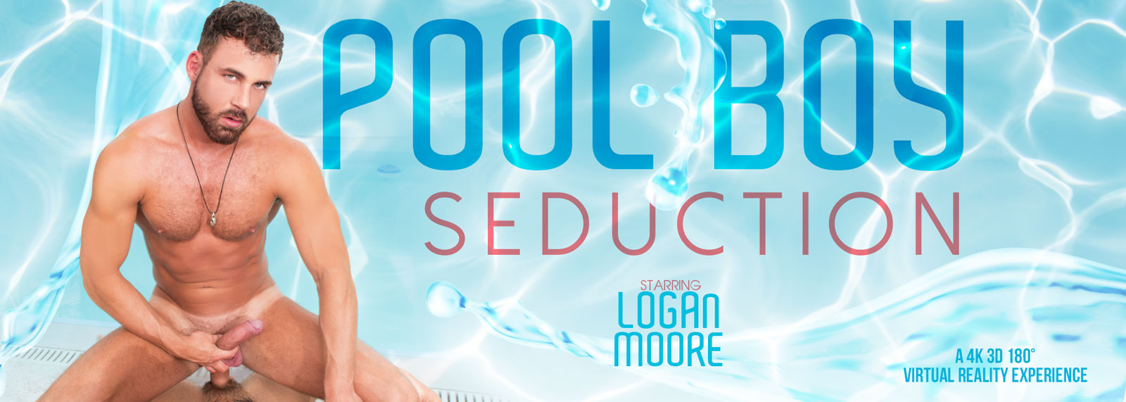 Pool Boy Seduction - VR Porn Video, Starring: Logan Moore VR