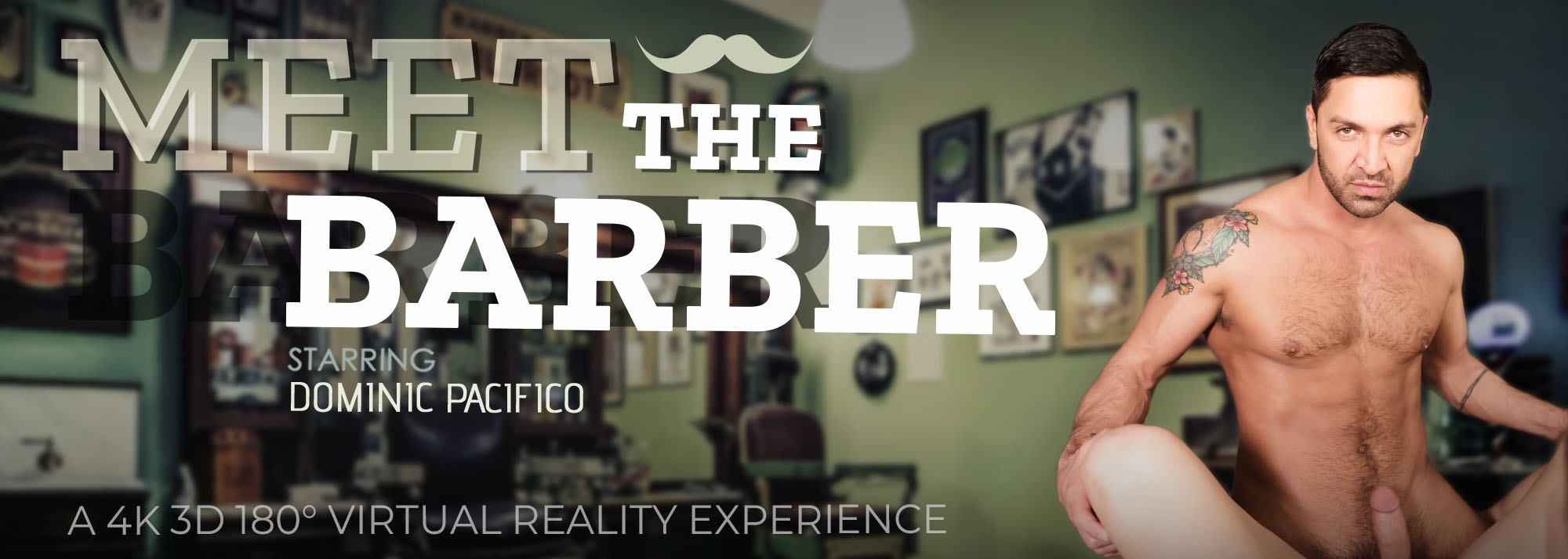 Meet the Barber - Gay VR Porn Video, Starring: Dominic Pacifico